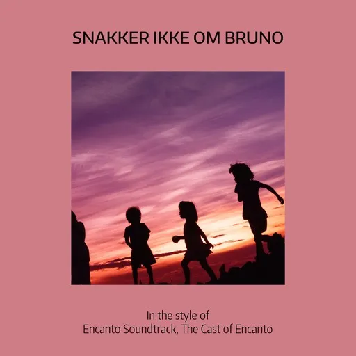 Karaoke Snakker ikke om Bruno by Encanto Soundtrack — sing along with lyrics on Singa
