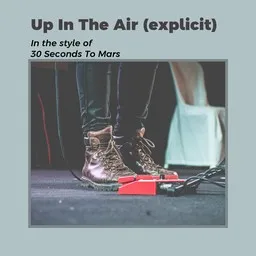 Titelbild für Up In The Air (explicit) - 30 Seconds To Mars Karaoke-Version