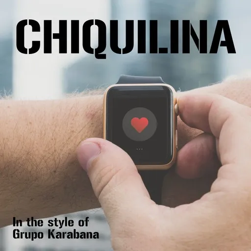 Karaoke Chiquilina von Grupo Karabana — mit Songtext mitsingen auf Singa