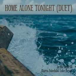 Cover art for Home Alone Tonight (Duet) - Karen Fairchild,Luke Bryan karaoke version