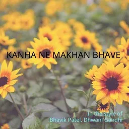 Titelbild für Kanha Ne Makhan Bhave - Bhavik Patel,Dhwani Gandhi Karaoke-Version