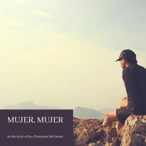 Karaoke Mujer, Mujer by Los Traviezos Del Norte — sing along with lyrics on Singa