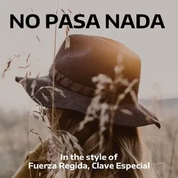 Titelbild für No Pasa Nada - Clave Especial,Fuerza Regida Karaoke-Version