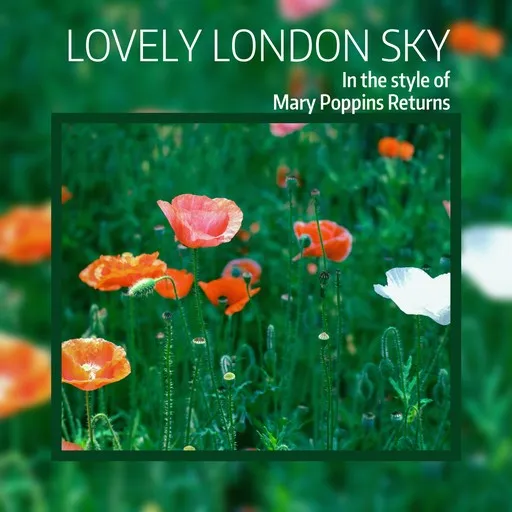 Karaoke Lovely London Sky von Mary Poppins Returns — mit Songtext mitsingen auf Singa