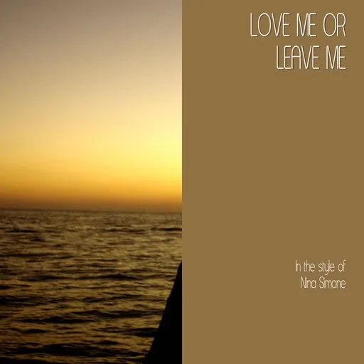 Love Me Or Leave Me - Karaoke