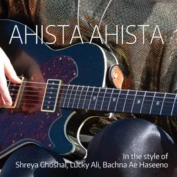Titelbild für Ahista Ahista - Bachna Ae Haseeno,Lucky Ali,Shreya Ghoshal Karaoke-Version