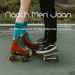 Cover art for Naach Meri Jaan - Dev Negi,Kamaal Khan,Nakash Aziz,Tubelight,Tushar Joshi karaoke version