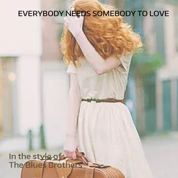 Cover art for Everybody Needs Somebody to Love - The Blues Brothers karaoke version
