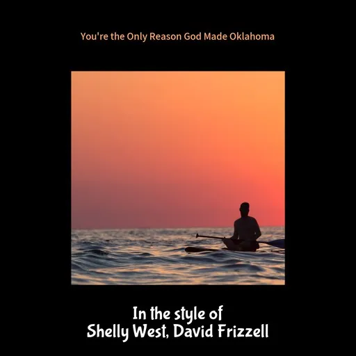 Karaoke You're the Only Reason God Made Oklahoma by David Frizzell, Shelly West — sing along with lyrics on Singa