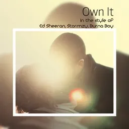 Cover art for Own It - Burna Boy,Ed Sheeran,Stormzy karaoke version