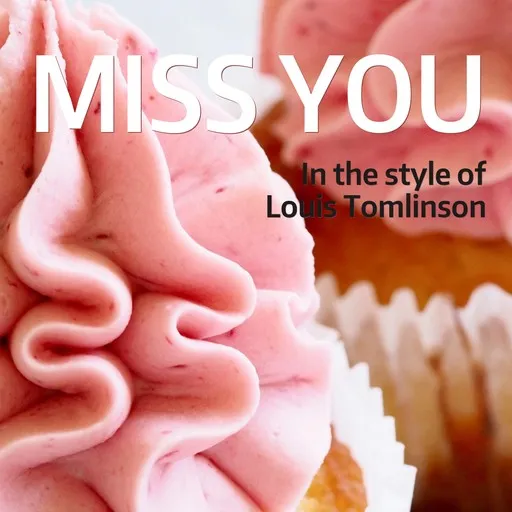 Karaoke Miss You by Louis Tomlinson — sing along with lyrics on Singa