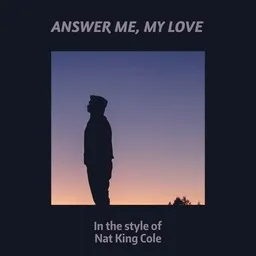 Cover art for Answer Me, My Love - Nat King Cole karaoke version