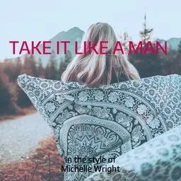 Omslagsbild för Take It Like a Man - Michelle Wright karaokeversion