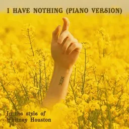 Cover art for I Have Nothing (Piano Version) - Whitney Houston karaoke version