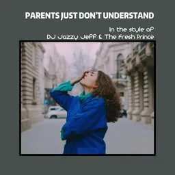 Karaokekappaleen Parents Just Don't Understand - DJ Jazzy Jeff & The Fresh Prince kansikuva