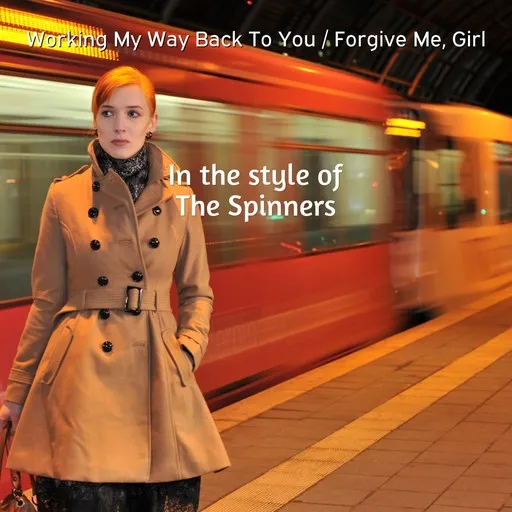 Karaoke Working My Way Back To You / Forgive Me, Girl by The Spinners — sing along with lyrics on Singa