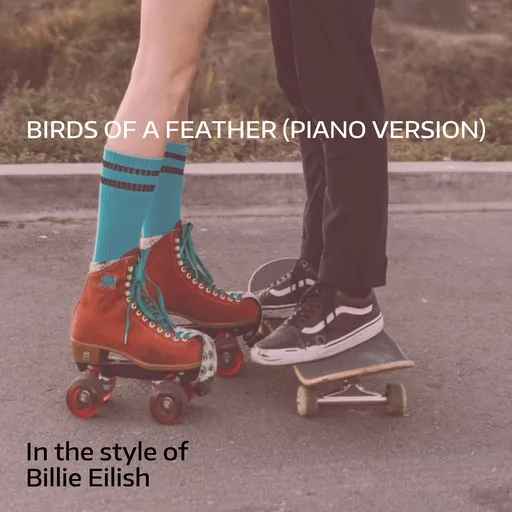 Karaoke Birds of a Feather (Piano Version) av Billie Eilish — sjung med på texten på Singa