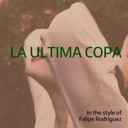 Cover art for La Ultima Copa - Felipe Rodriguez karaoke version