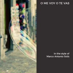 Karaokekappaleen O Me Voy O Te Vas - Marco Antonio Solís kansikuva