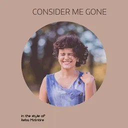 Cover art for Consider Me Gone - Reba McEntire karaoke version