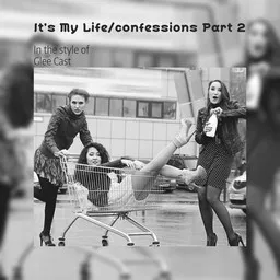 Omslagsbild för It's My Life/confessions Part 2 - Glee Cast karaokeversion