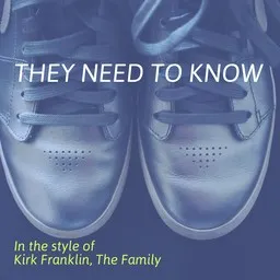 Cover art for They Need To Know - Kirk Franklin,The Family karaoke version
