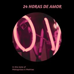 Karaokekappaleen 24 Horas De Amor - Matogrosso & Mathias kansikuva