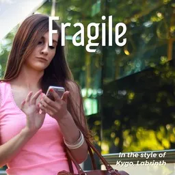 Titelbild für Fragile - Kygo,Labrinth Karaoke-Version