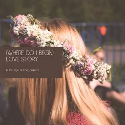 Karaokekappaleen (Where Do I Begin) Love Story - Andy Williams kansikuva