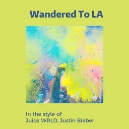 Cover art for Wandered To LA - Juice WRLD,Justin Bieber karaoke version
