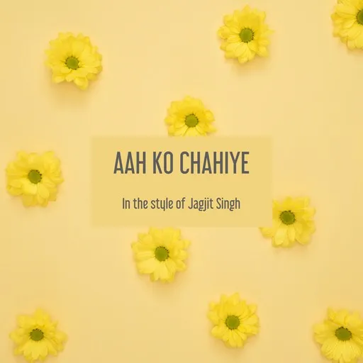 Karaoke Aah Ko Chahiye by Jagjit Singh — sing along with lyrics on Singa