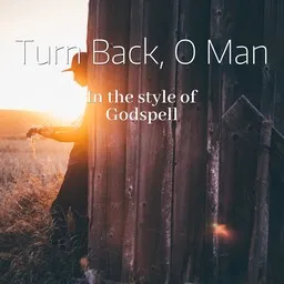 Cover art for Turn Back, O Man - Godspell karaoke version