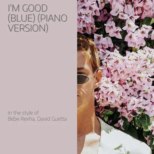 Karaoke I'm Good (Blue) (Piano Version) by Bebe Rexha, David Guetta — sing along with lyrics on Singa