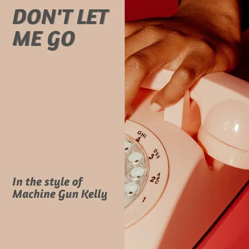 Karaoke Don't Let Me Go by Machine Gun Kelly — sing along with lyrics on Singa