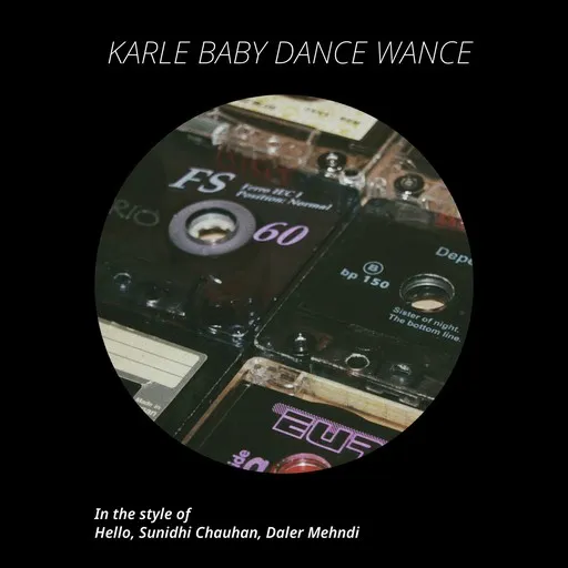 Karaoke Karle Baby Dance Wance esittäjältä Daler Mehndi, Hello, Sunidhi Chauhan — laula mukana sanoituksilla Singassa