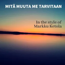 Cover art for Mitä muuta me tarvitaan - Markku Ketola karaoke version
