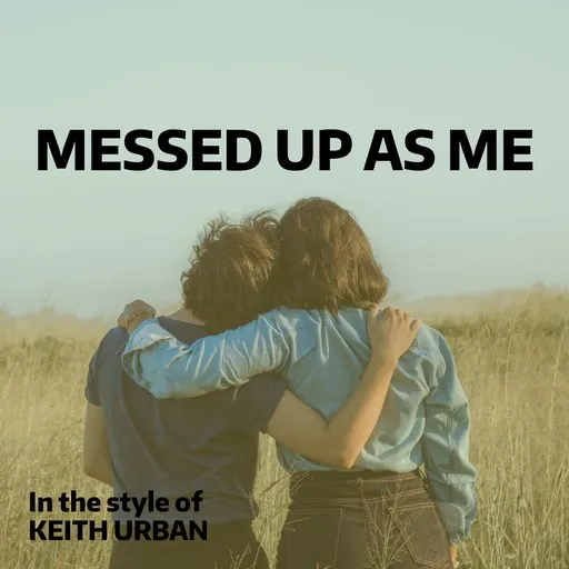 Karaoke Messed Up as Me by KEITH URBAN — sing along with lyrics on Singa