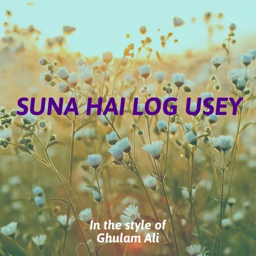 Karaoke Suna Hai Log Usey by Ghulam Ali — sing along with lyrics on Singa