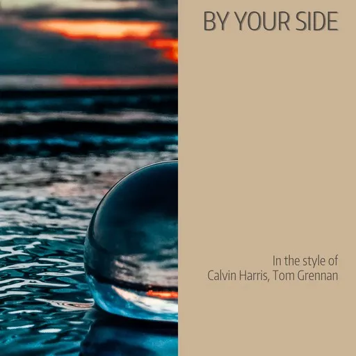 Karaoke By Your Side by Calvin Harris, Tom Grennan — sing along with lyrics on Singa