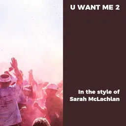 Omslagsbild för U Want Me 2 - Sarah McLachlan karaokeversion