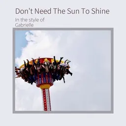 Cover art for Don't Need The Sun To Shine - Gabrielle karaoke version