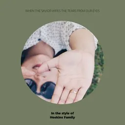 Cover art for When The Savior Wipes The Tears From Our Eyes - Hoskins Family karaoke version