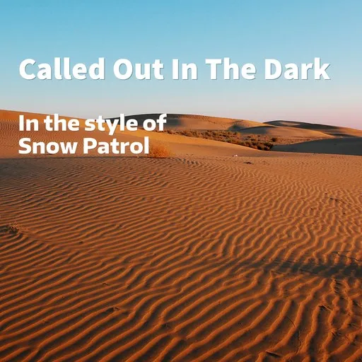 Karaoke Called Out In The Dark by Snow Patrol — sing along with lyrics on Singa
