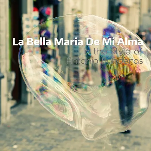 Karaoke La Bella Maria De Mi Alma von Antonio Banderas — mit Songtext mitsingen auf Singa