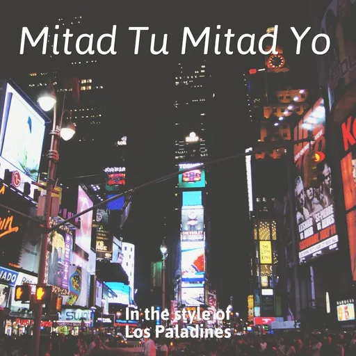 Karaoke Mitad Tu Mitad Yo von Los Paladines — mit Songtext mitsingen auf Singa