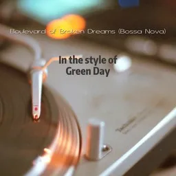Cover art for Boulevard of Broken Dreams (Bossa Nova) - Green Day karaoke version