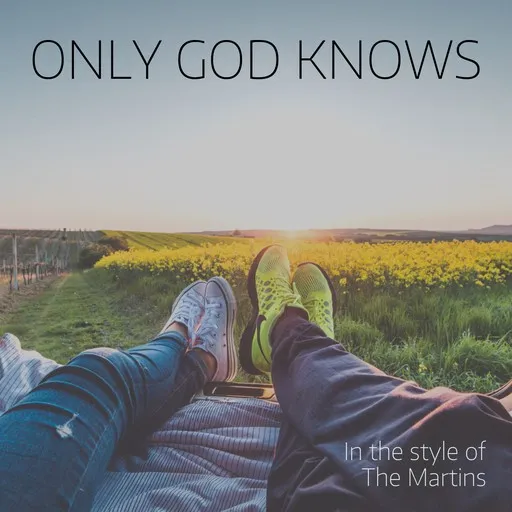 Karaoke Only God Knows by The Martins — sing along with lyrics on Singa