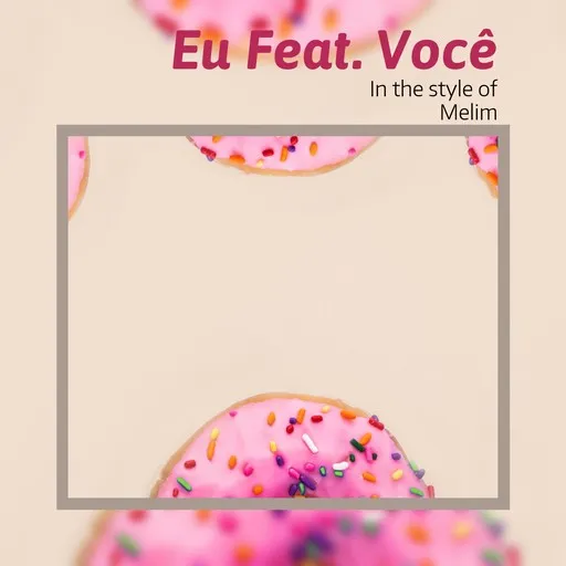 Karaoke Eu Feat. Você by Melim — sing along with lyrics on Singa