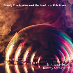 Titelbild für Surely The Presence of the Lord Is In This Place - Jimmy Swaggart Karaoke-Version