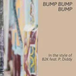 Omslagsbild för Bump Bump Bump - B2K,Diddy karaokeversion